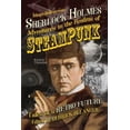 thumbnail image 1 of Sherlock Holmes: Adventures in the Realms of Steampunk: Sherlock Holmes: Adventures in the Realms of Steampunk, Tales of a Retro Future (Paperback), 1 of 1