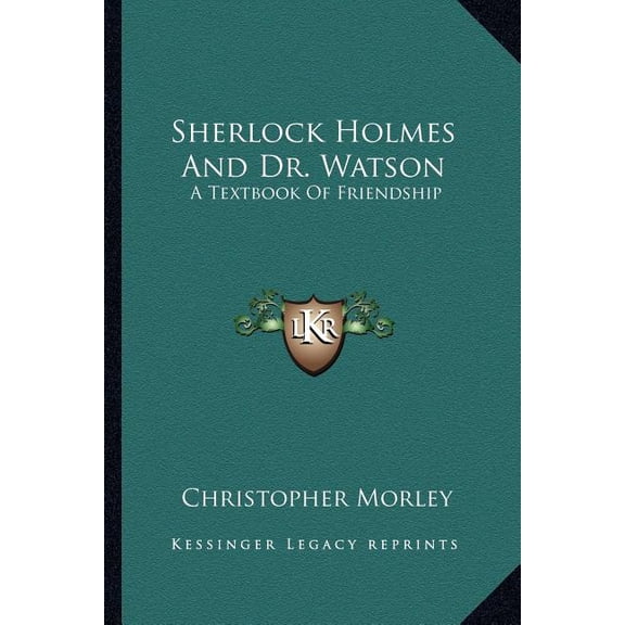 Sherlock Holmes And Dr. Watson : A Textbook Of Friendship (Paperback)