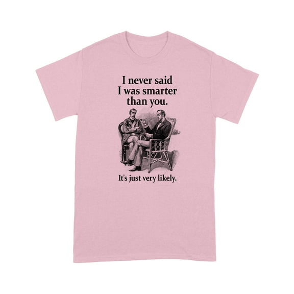 Sherlock Holmes I Never Said I Was Smarter Funny T-Shirt