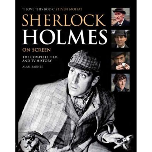 Pre-Owned Sherlock Holmes on Screen (Updated Edition): The Complete Film and TV History (Paperback) 085768776X 9780857687760
