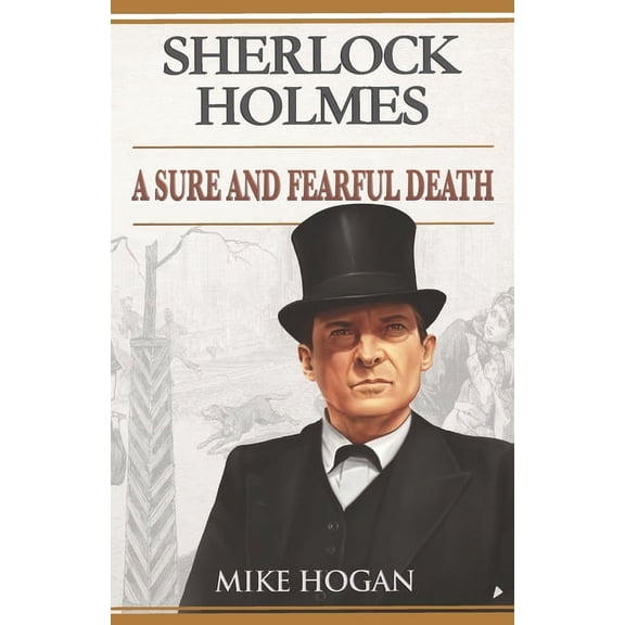Sherlock Holmes Singular Tales: Sherlock Holmes: A Sure and Fearful Death: And Other Stories (Paperback)