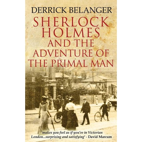 Sherlock Holmes: The Adventure of the Primal Man (Paperback) by Derrick Belanger