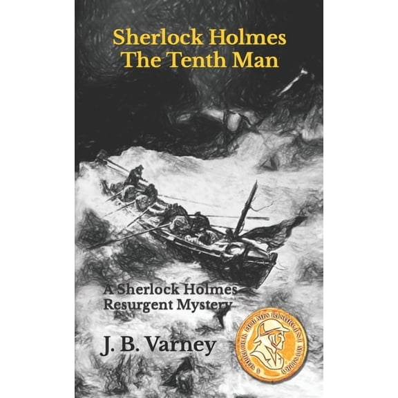 Sherlock Holmes The Tenth Man: A Sherlock Holmes Resurgent Mystery (Paperback) by J B Varney