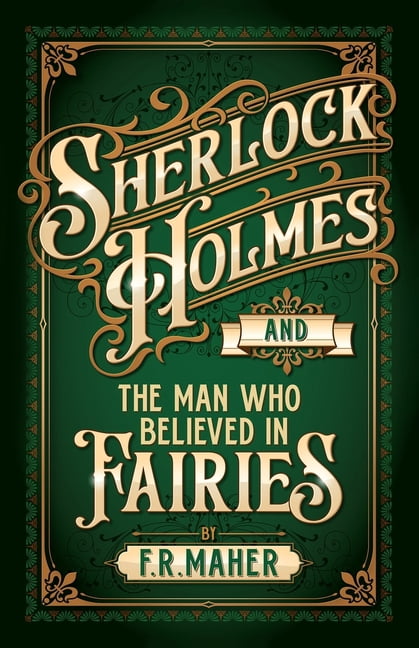 Sherlock Holmes and The Man Who Believed in Fairies, (Paperback)