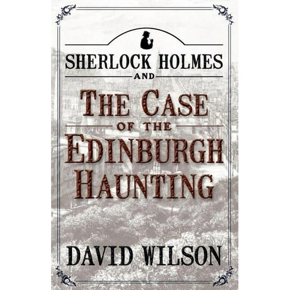 Sherlock Holmes and the Case of the Edinburgh Haunting (Paperback)