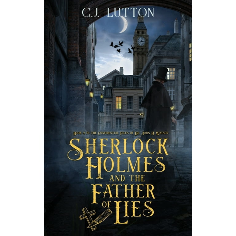 Sherlock Holmes and the Father of Lies: Book #2 in the