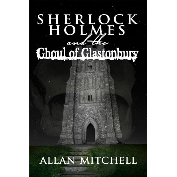 Sherlock Holmes and the Ghoul of Glastonbury, (Paperback)