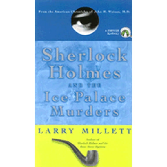 Pre-Owned Sherlock Holmes and the Ice Palace Murders : From the American Chronicles of John H. Watson. M.D.