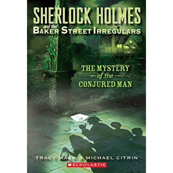 Pre-Owned Sherlock Holmes and the Baker Street Irregulars #2: The Mystery of the Conjured Man (Sherlock Holmes and the Baker St.Irregulars) (Paperback) 0439836670 9780439836678