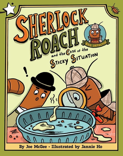 Sherlock Roach, Bug Detective Sherlock Roach and the Case of the Sticky Situation: A Star Chapter Book, (Hardcover)