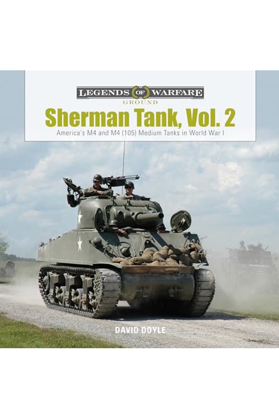 Pre-Owned Sherman Tank, Vol. 2: America's M4 and M4 (105) Medium Tanks in World War II (Hardcover) 0764358472 9780764358470
