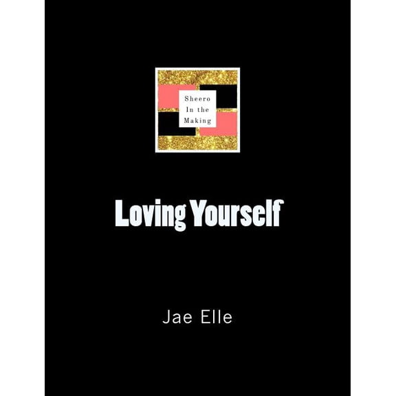 Shero in the Making: Shero In the Making: Loving Yourself (Paperback)
