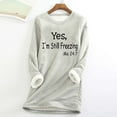 thumbnail image 1 of Sherpa Lined Fleece Sweatshirts for Women,Women Yes I'm Still Freezing 24:7 Sweatshirt Warm Sherpa Lined Fleece Crewneck Tunic Tops Pullover Casual Loungewear, 1 of 3