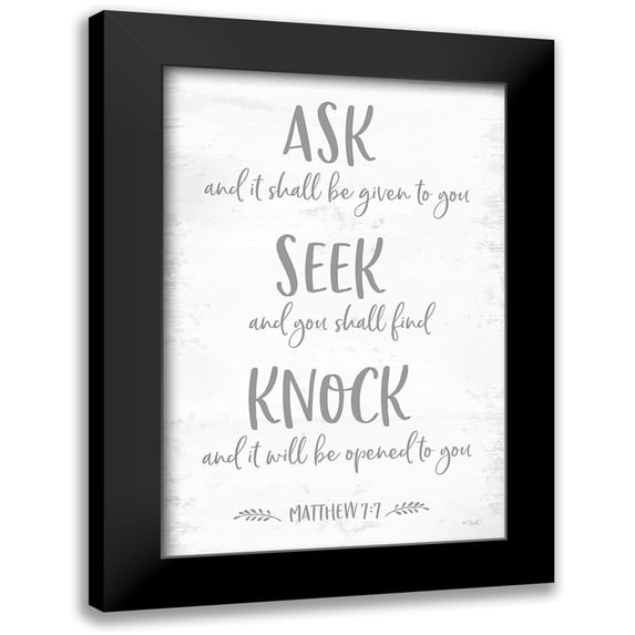 Sherrill, Kate 11x14 Black Modern Framed Museum Art Print Titled - Mathew 7:7