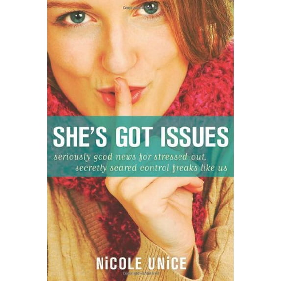 Pre-Owned Shes Got Issues: Seriously Good News for Stressed-Out, Secretly Scared Control Freaks Like Us Paperback Nicole Unice