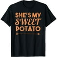 thumbnail image 1 of Shes My Sweet Potato Shirt I Yam Thanksgiving Matching T-Shirt, 1 of 3