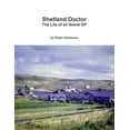 thumbnail image 1 of Shetland Doctor: the life of an Island GP, (Paperback), 1 of 1