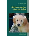 thumbnail image 1 of Sheylas trauriger Start ins Leben: Die wahre Geschichte Ã¼ber eine Golden Retriever HÃ¼ndin, (Paperback), 1 of 1