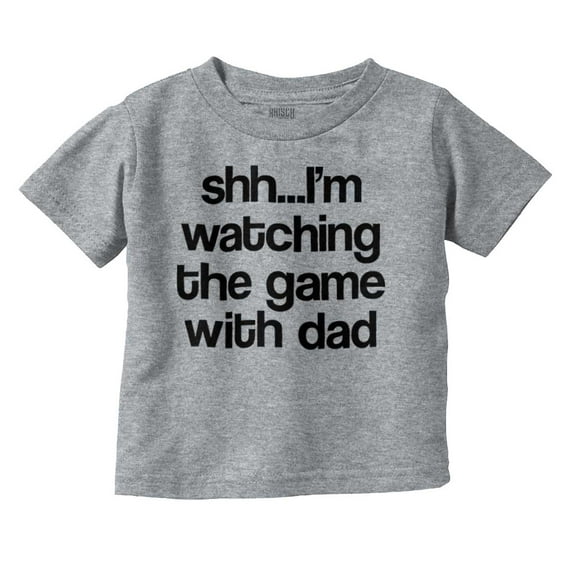 Shh Im Watching the Game with Dad Toddler Boy Girl T Shirt Infant Toddler Brisco Brands 12M