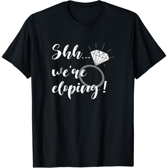 Shh We're Eloping Secret Surprise Elope Marriage Weddings