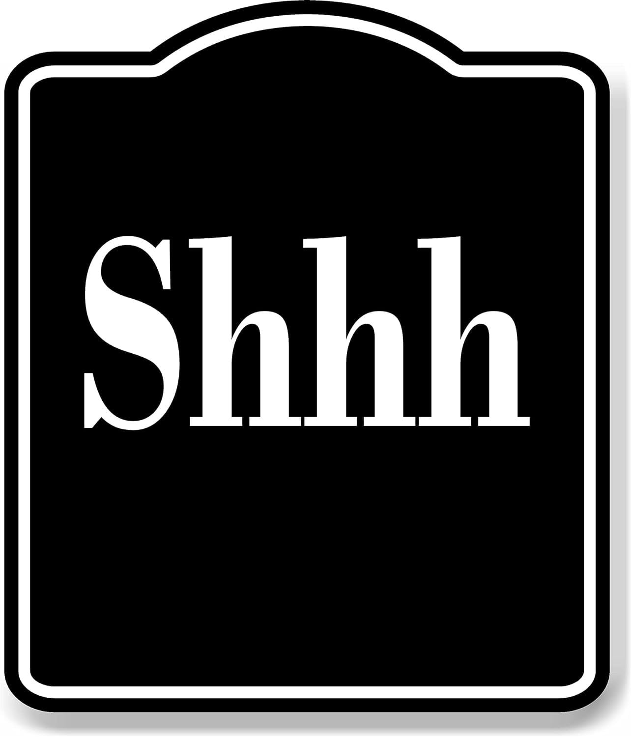 Shhh Label Shhh Elegant BLACK Aluminum Composite Sign, 8.5