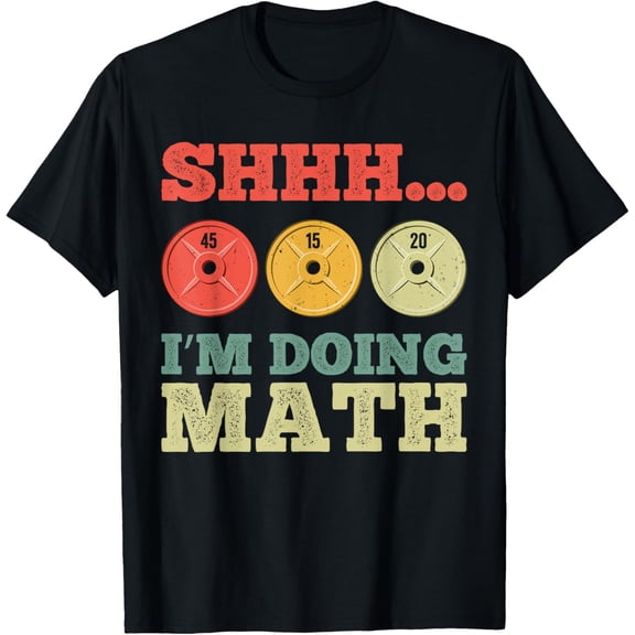 Shhh I'm Doing Math Funny Gym Workout dumbell Barbell Liftin T-Shirt