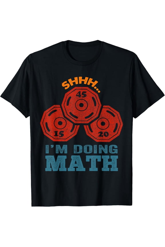 Shhh I'm Doing Math Funny Weight Lifting Workout Training T-Shirt mens t shirt,black,women,funny,misfits,men,journey