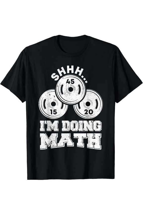 Shhh I'm Doing Math Funny Weight Lifting Workout Training T-Shirt