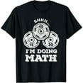thumbnail image 1 of Shhh I'm Doing Math Funny Weight Lifting Workout Training T-Shirt, 1 of 7