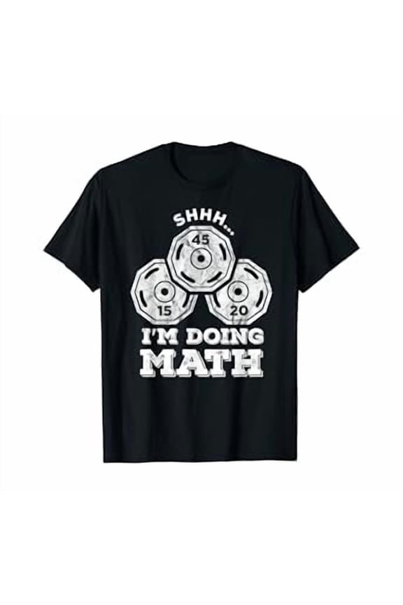 Shhh I'm Doing Math Funny Weight Lifting Workout Training T-Shirt