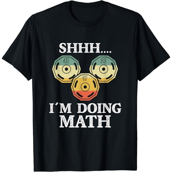 Shhh I'm Doing Math - Funny Weight Lifting Workout Training T-Shirt