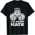 thumbnail image 1 of Shhh I'm Doing Math Funny Weight Lifting Workout Training T-Shirt, 1 of 4