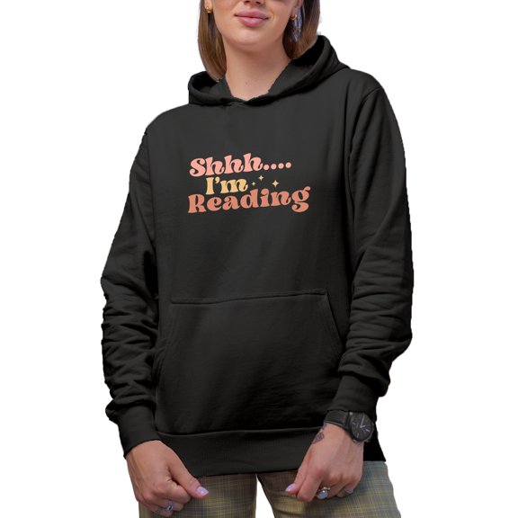 Shhh... I'm Reading, Book Lover Quote Merch Gift, Black Hooded Sweatshirt or Hoodie, Small