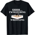 thumbnail image 1 of Shhh I'm Watching Wrestling Funny Wrestling Lover Gift T-Shirt mens t shirt，black，women，funny，misfits，men，journey，t-shirt, 1 of 4