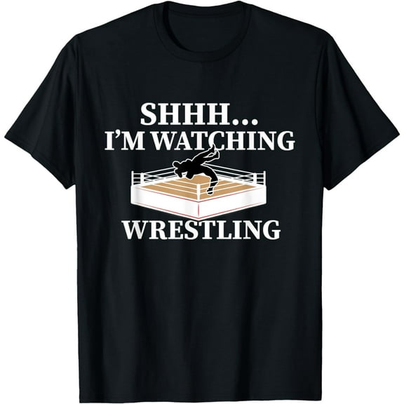 Shhh I'm Watching Wrestling Funny Wrestling Lover Gift T-Shirt mens t shirt,black,women,funny,misfits,men,journey,t-shirt
