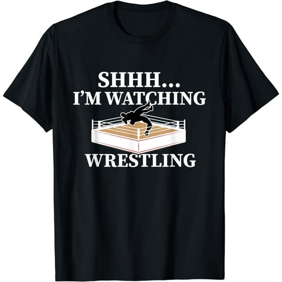 Shhh I'm Watching Wrestling Funny Wrestling Lover Gift T-Shirt