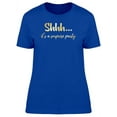 thumbnail image 1 of Shhh... Its A Surprise Party T-Shirt Women -Image by Shutterstock, Female Large, 1 of 2