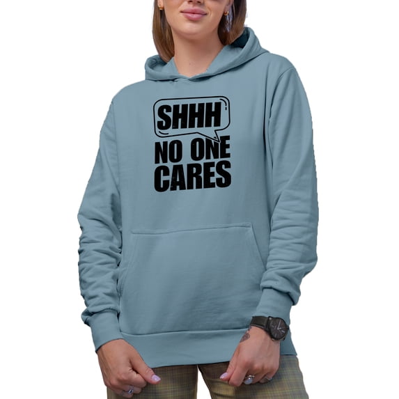Shhh, No One Cares, Sarcastic Quote, Light Blue Hooded Sweatshirt or Hoodie, 2XL