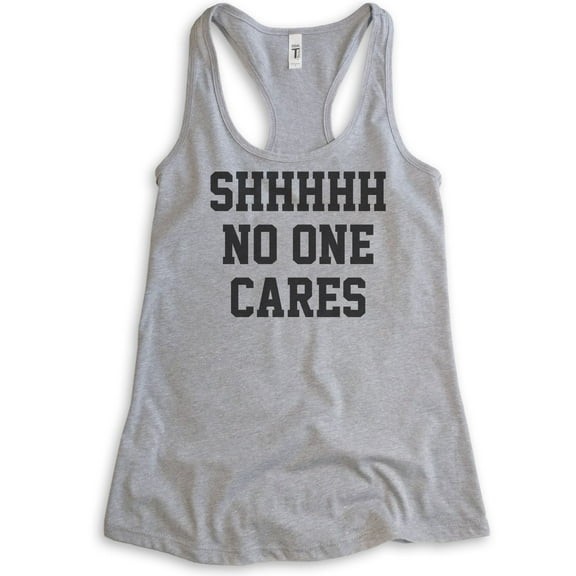Shhh No One Cares Tank Top, Ladies Racerback Tank Top, Funny Tank, Sarcastic Tank, Heather Gray, XX-Large