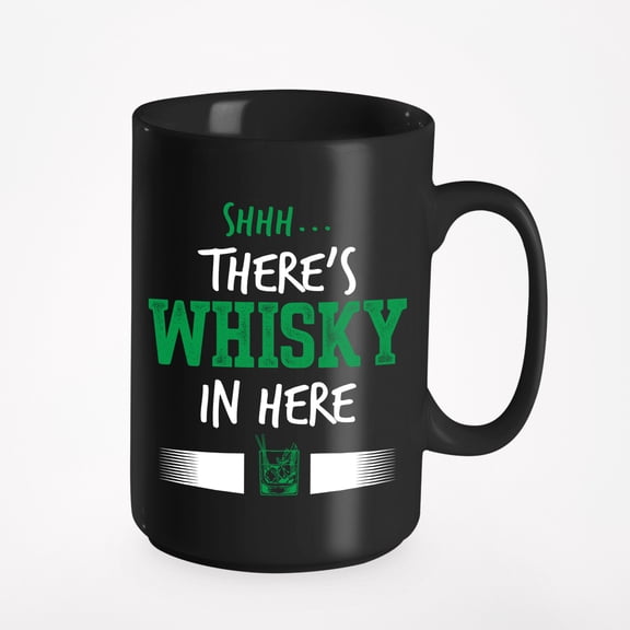 Shhh There's Whisky in Here, Black 15oz Ceramic Mug