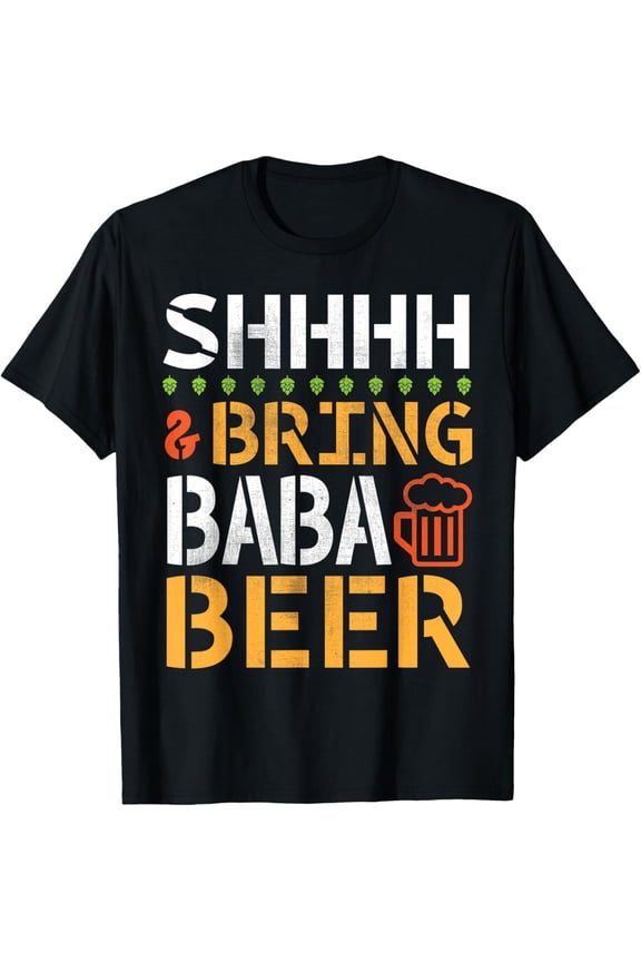 Shhhh And Bring Baba Beer Oktoberfest Beer Drinker Grandpa T-Shirt100%Cotton