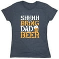 thumbnail image 1 of Shhhh & Bring Dad B**r Sarcastic Humor Novelty Funny Women's Casual Tees, 1 of 3