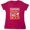 thumbnail image 1 of Shhhh & Bring Dad B**r Sarcastic Humor Novelty Funny Women's Casual Tees, 1 of 3