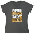 thumbnail image 1 of Shhhh & Bring Dad B**r Sarcastic Humor Novelty Funny Women's Casual Tees, 1 of 3