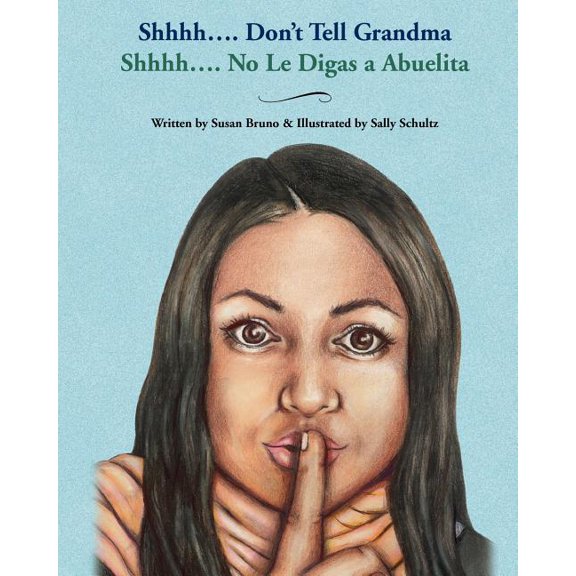 Shhhh....Don't Tell Grandma: Shhhh....No Le Digas a Abuelita, (Paperback)