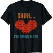 Shhhh I'm Doing Maths Weight Lifting Gymer Gym Deadlift T-Shirt