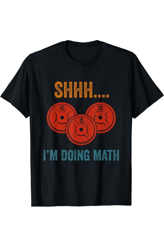 Shhhh I'm Doing Maths Weight Lifting Gymer Gym Deadlift T-Shirt