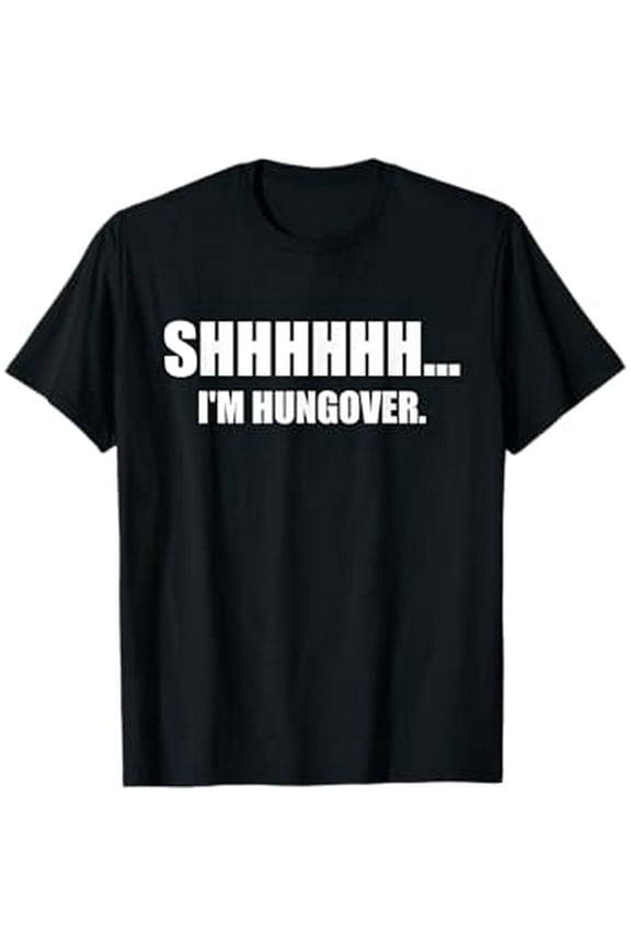 Shhhh.... I'm Hungover This is My Hangover Shirt T-Shirt
