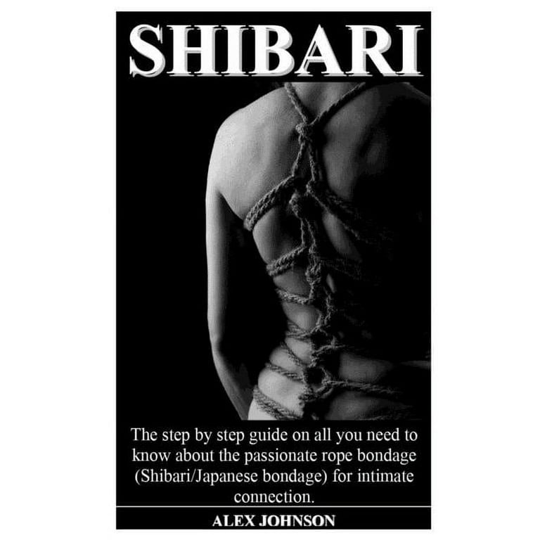 SHIBARI GUIDE FOR NOVICES: The Pleasurable Japanese Art of Rope Bondage For  Novices : Obrien, Sherry: : Books