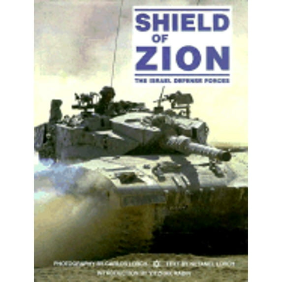 Pre-Owned Shield of Zion: The Israel Defense Forces (Hardcover) 0943231477 9780943231471